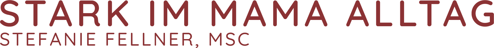 Stark im Mama Alltag - Stefanie Fellner, MSC